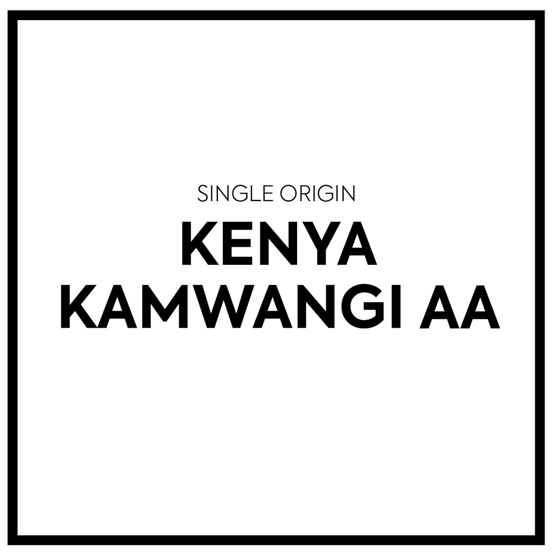 Single Origin - Kenya Kamwangi AA